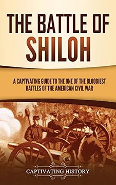 portada The Battle of Shiloh: A Captivating Guide to the one of the Bloodiest Battles of the American Civil war (en Inglés)