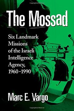 portada The Mossad: Six Landmark Missions of the Israeli Intelligence Agency, 1960-1990 (en Inglés)