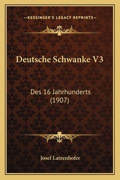 portada Deutsche Schwanke V3: Des 16 Jahrhunderts (1907) (in German)