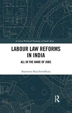 portada Labour law Reforms in India: All in the Name of Jobs (Critical Political Economy of South Asia) 