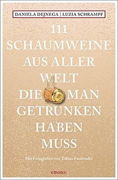 portada 111 Schaumweine aus Aller Welt, die man Getrunken Haben Muss: Mit Fotografien von Tobias Fassbinder (en Alemán)