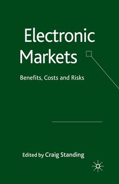 portada Electronic Markets: Benefits, Costs and Risks (in English)