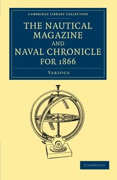 portada The Nautical Magazine and Naval Chronicle for 1866 (Cambridge Library Collection - the Nautical Magazine) (en Inglés)
