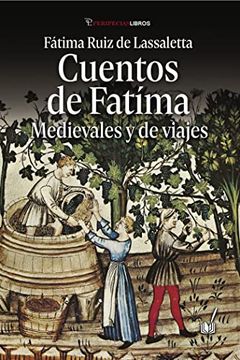 portada Cuentos de Fátima: Medievales y de Viajes: 17 (Narrativa) (in Spanish)