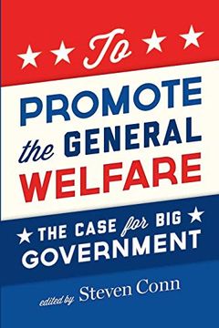 portada To Promote the General Welfare: The Case for big Government (in English)