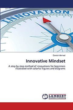 portada Innovative Mindset: A Step by Step Method of Innovations for Beginners Illustrated With Colorful Figures and Diagrams (in English)