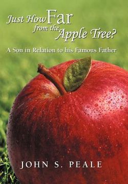 portada just how far from the apple tree?: a son in relation to his famous father (en Inglés)
