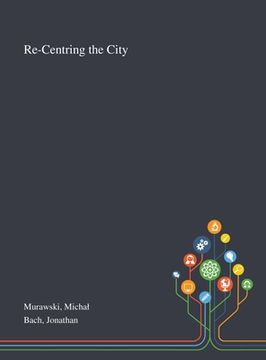 portada Re-Centring the City