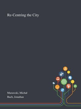 portada Re-Centring the City (en Inglés)