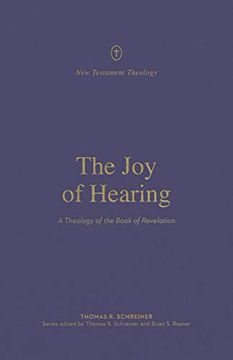 portada The joy of Hearing: A Theology of the Book of Revelation (New Testament Theology) (en Inglés)