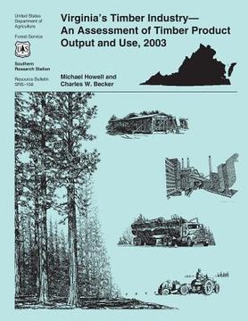 portada Virginia's Timber Industry-An Assessment of Timber Product Output and Use, 2003 (en Inglés)