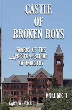 portada Castle of Broken Boys: A History of the Wards of the Preston School of Industry (en Inglés)