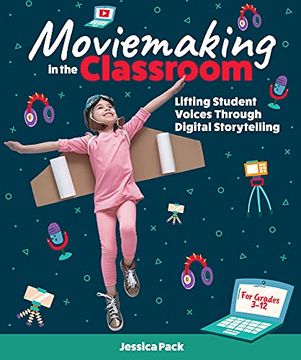 portada Moviemaking in the Classroom: Lifting Student Voices Through Digital Storytelling (in English)