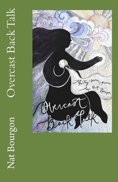 portada Overcast Back Talk: thirty-seven poems by Nat Bourgon (in English)