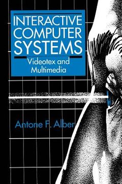 portada Interactive Computer Systems: Videotex and Multimedia (en Inglés)