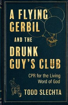 portada A Flying Gerbil and the Drunk Guy's Club: CPR for the Living Word (in English)