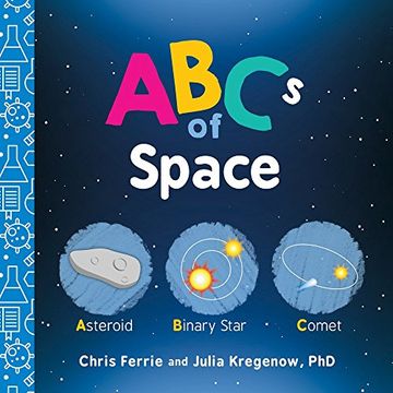 portada Abcs of Space: Explore Astronomy, Space, and our Solar System With This Essential Stem Board Book for Kids (Science Gifts for Kids) (Baby University) (in English)