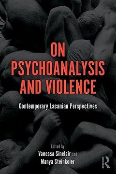 portada On Psychoanalysis and Violence: Contemporary Lacanian Perspectives (in English)