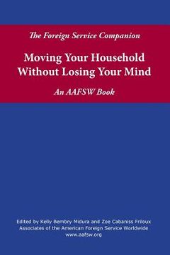 portada The Foreign Service Companion: Moving Your Household Without Losing Your Mind (en Inglés)