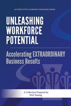 portada Unleashing Workforce Potential: Accelerating EXTRAORDINARY Business Results (en Inglés)