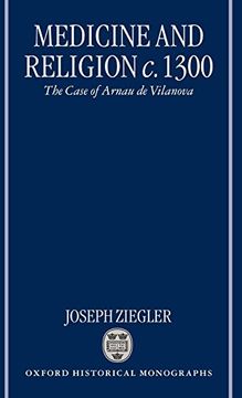portada Medicine and Religion c. 1300: The Case of Arnau de Vilanova (Oxford Historical Monographs) (in English)