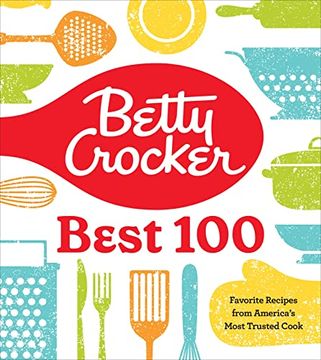 portada Betty Crocker Best 100: Favorite Recipes From America'S Most Trusted Cook (en Inglés)