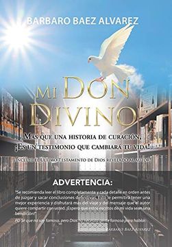 portada Mi don Divino: Más que una Historia de Curación,¡ Es un Testimonio que Cambiará tu Vida!