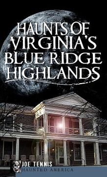 portada Haunts of Virginia's Blue Ridge Highlands (en Inglés)