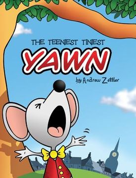portada The Teeniest Tiniest Yawn (en Inglés)