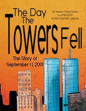portada The Day the Towers Fell: The Story of September 11, 2001 