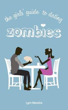 portada the girls' guide to dating zombies (en Inglés)