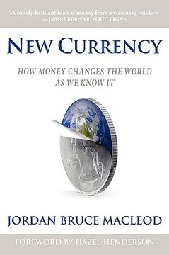 portada new currency: how money changes the world as we know it