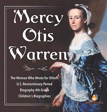 portada Mercy Otis Warren | the Woman who Wrote for Others | U. S. Revolutionary Period | Biography 4th Grade | Children'S Biographies 
