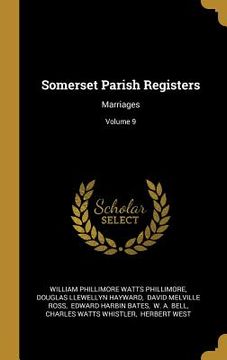 portada Somerset Parish Registers: Marriages; Volume 9