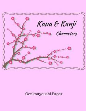 portada Kana & Kanji Characters: Genkouyoushi Paper (en Inglés)