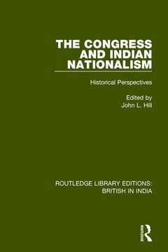 portada The Congress and Indian Nationalism: Historical Perspectives (en Inglés)