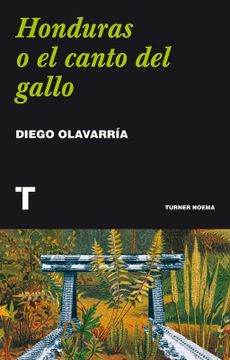 portada Honduras o el canto del gallo (in Spanish)