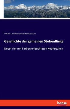 portada Geschichte der gemeinen Stubenfliege: Nebst vier mit Farben erleuchteten Kupfertafeln (en Alemán)