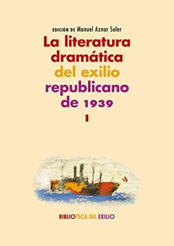 portada La Literatura Dramática del Exilio Republicano de 1939 (in Spanish)