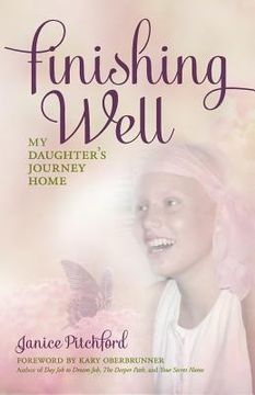 portada Finishing Well: My daughter's journey home (en Inglés)
