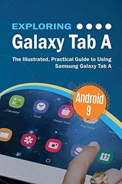 portada Exploring Galaxy tab a: The Illustrated, Practical Guide to Using Samsung Galaxy tab a (Exploring Tech) (en Inglés)