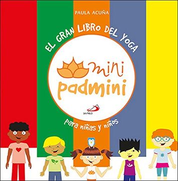 Libro Gran del Yoga: Niños y Niñas (Mini Padmini), Paula Acuña Escuder, ISBN 9788428556217. Comprar en Buscalibre