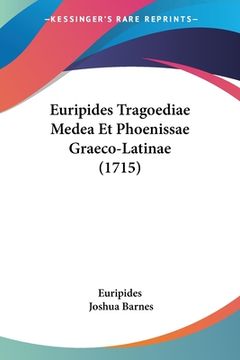 portada Euripides Tragoediae Medea Et Phoenissae Graeco-Latinae (1715) (in Latin)