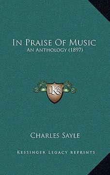 portada in praise of music: an anthology (1897) (en Inglés)