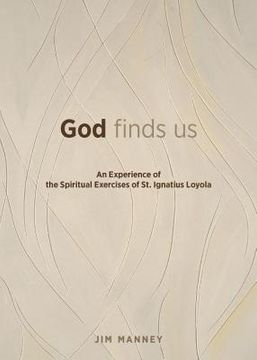 portada god finds us: an experience of the spiritual exercises of st. ignatius loyola (in English)