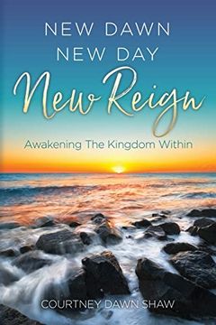 portada New Dawn new day new Reign: Awakening the Kingdom Within (en Inglés)