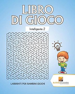 portada Libro di Gioco Intelligente 2: Labirinti per Bambini Giochi 