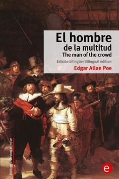 portada El hombre de la multitud/The man of the crowd: Edición bilingüe/Bilingual edition