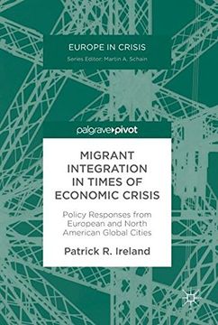 portada Migrant Integration in Times of Economic Crisis: Policy Responses From European and North American Global Cities (Europe in Crisis) (en Inglés)