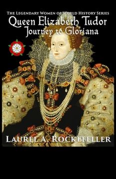 portada Queen Elizabeth Tudor: Journey to Gloriana (en Inglés)